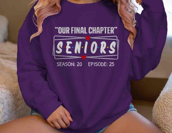 Women's Senior Class 2025 Sweatshirt Graduate Graduation Gift Idea Crewneck Final Chapter Cute Tee Unisex Her Woman Tee Seniors Class Tee