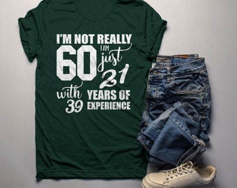 Men's Funny 60th Birthday T-Shirt Not 60, 21 With 39 Years Experience Shirt