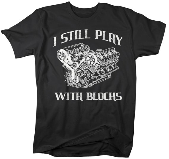 Men's Funny Mechanic T-Shirt Play With Blocks Shirt Engine Shirts Mechanic Gift Idea TShirt