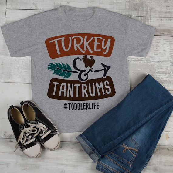 Funny Toddler Thanksgiving T Shirt Turkey & Tantrums Tee #Toddlerlife Shirts