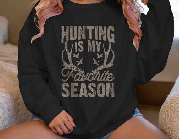 Men's Hunting Sweatshirt Favorite Season Crewneck Buck Antlers Pullover Gift Idea Unisex Hunter Hunts Deer Funny For Him Men Unisex Grunge