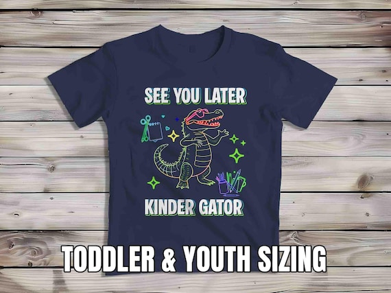 Kids Alligator Funny Kindergarten Shirt Back To School TShirt See You Later Kinder Gator T-Shirt T Shirt Children's School Youth Gift