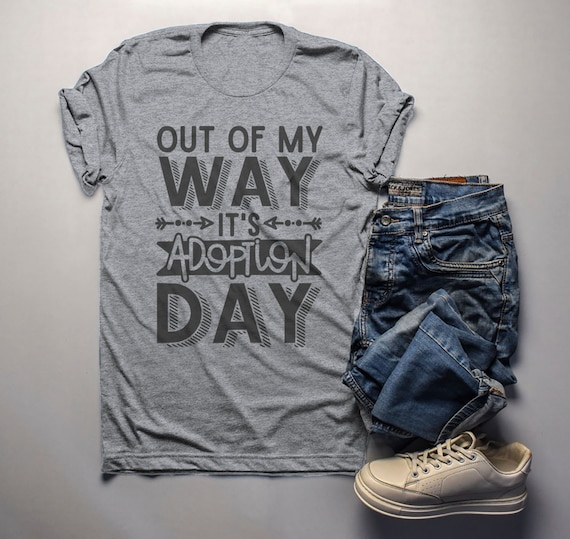 Men's Adoption Day T Shirt Funny Adoption Parent Tee Gift Idea Out Of My Way Adoptive Dad Parents