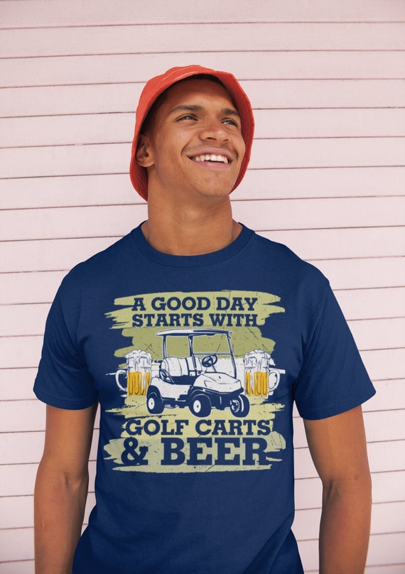 Men's Funny Golf Shirt Good Day Golf Carts Beer T Shirt Funny Golfer Gift Golfing Tee Funny Golfer TShirt Shirt Unisex Graphic Tee
