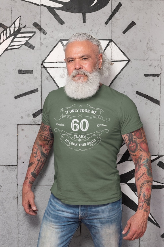 Men's 60th Birthday Shirt It Only Took Me 60 Years Funny To Look This Good Gift Idea For Men Unisex Tee