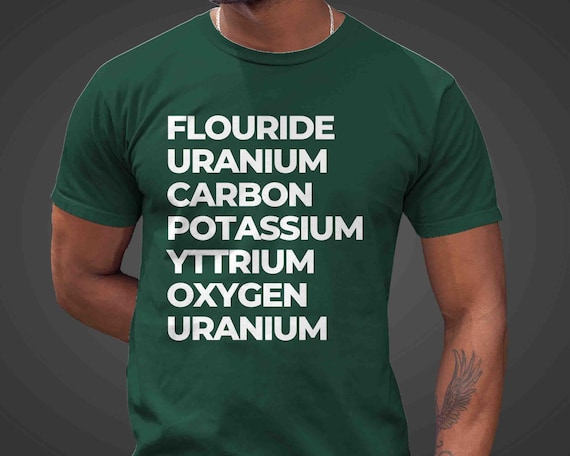 Men's Funny Geek Shirt Science T Shirt Subtle Fuck You Elements Periodic Table Chemist Gift Idea Fluoride Uranium Carbon Chemistry Unisex