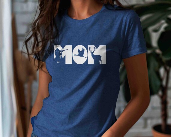 Men's Hunting Mom T Shirt Mother's Day Gift Hunter Shirt Hunting Gift Mama Hunt Shirt Women's Unisex Goose Buck Deer Shirt TShirt Tee