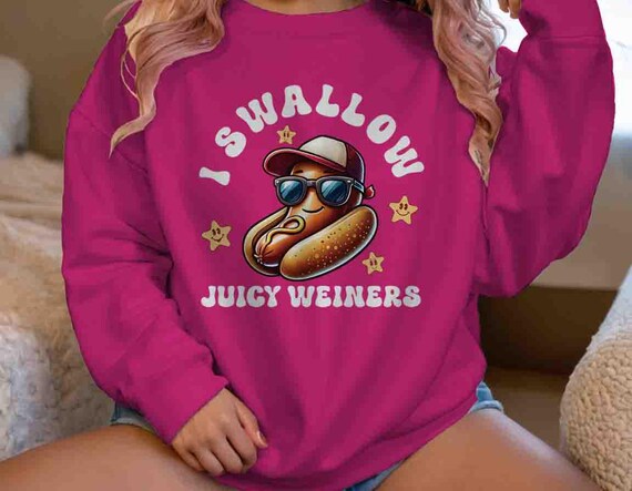 Women's Inappropriate Sweatshirt Funny Swallow Juicy Wieners Inappropriate Hotdog Crewneck Joke Humor Gift Embarrassing For Women Men Unisex