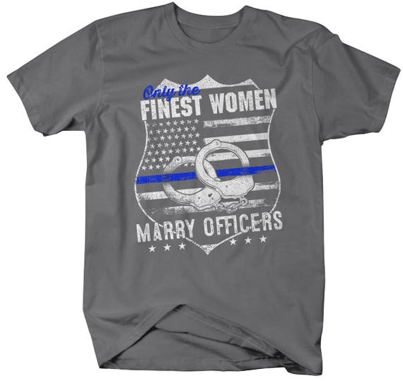 Shirts By Sarah Unisex Police Wife Finest Women T-Shirt Marry Officers