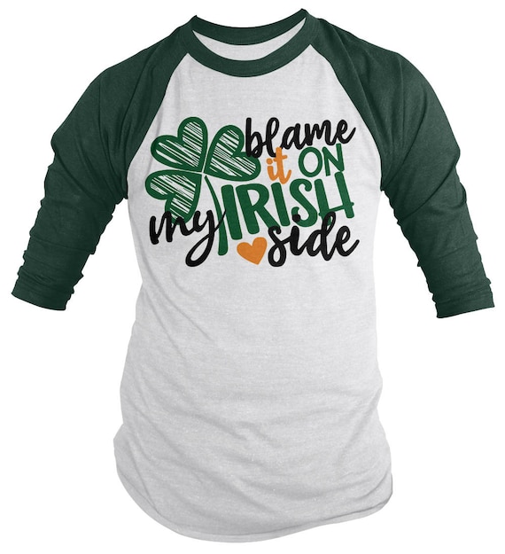 Men's Funny Irish Side 3/4 Sleeve T-Shirt St. Patrick's Day Shamrock Tee Blame It Raglan