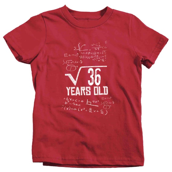 Kids 6th Birthday Gift T-Shirt - Square Root Of 36: 6 Years Old Kids 6th Birthday Gift T-Shirt - Square Root Of 36: 6 Years Old
