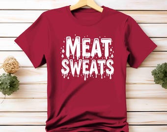 MEAT SWEATS T-Shirt | Funny BBQ Smoker Gift | Carnivore Diet Tee | Grill Master Humor | Food Coma Shirt | Dripping Font Apparel