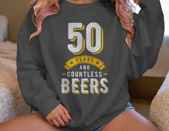 Men's 50th Birthday Sweatshirt Funny 50 Birthday Countless Beers 50 Years Crewneck Pullover Bday Gift Party Drinking Fifty Group Unisex