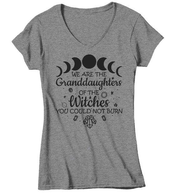 Women's Funny Witch Halloween T Shirt We Are Granddaughters Moon Shirts Gift Idea Witches Lady Tee Wiccan Couldn't Burn Pagan Shirt V Neck