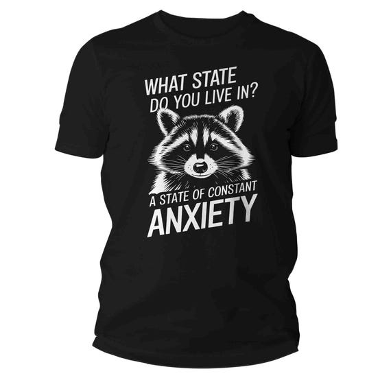 Men's Funny Anxiety Shirt Racoon Mental Heath Constant State Anxious Gift Idea For Him Joke Humor  Autism Unisex, Gen Z, TShirt T Shirt GenZ