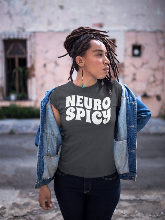 Women's Funny Neuro Spicy Neurodivergent T Shirt Autistic Shirt ADD Awareness T-Shirt Divergent TShirt Autistic ASD ADHD Tee Ladies