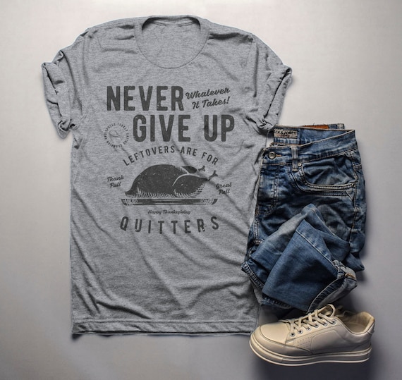 Men's Funny Thanksgiving T Shirt Never Give Up Leftovers Vintage Graphic Tee Turkey Day