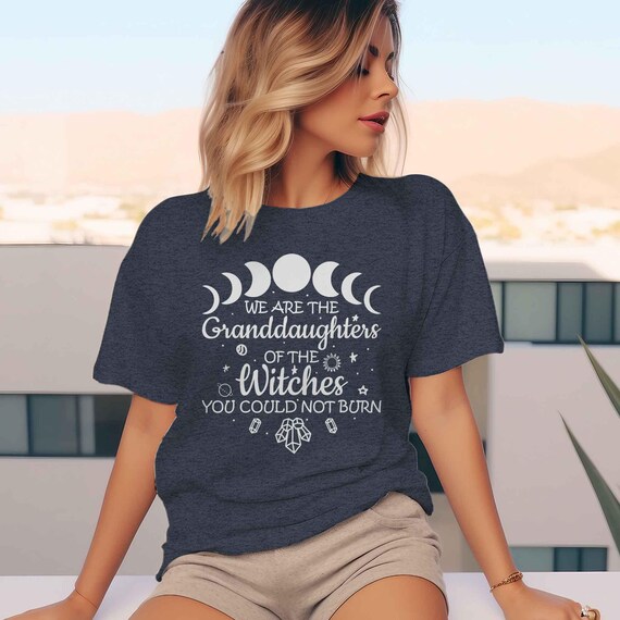 Men's Funny Witch Halloween T Shirt We Are Granddaughters Moon Shirts Gift Idea Witches Lady Tee Wiccan Couldn't Burn Pagan Shirt Unisex