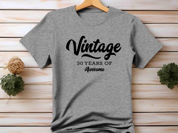 Men's Vintage Birthday Shirt 30th Birthday T Shirt Thirty Years Gift Idea Retro Turning 30 Years Awesome Tee 30 Bday Unisex TShirt