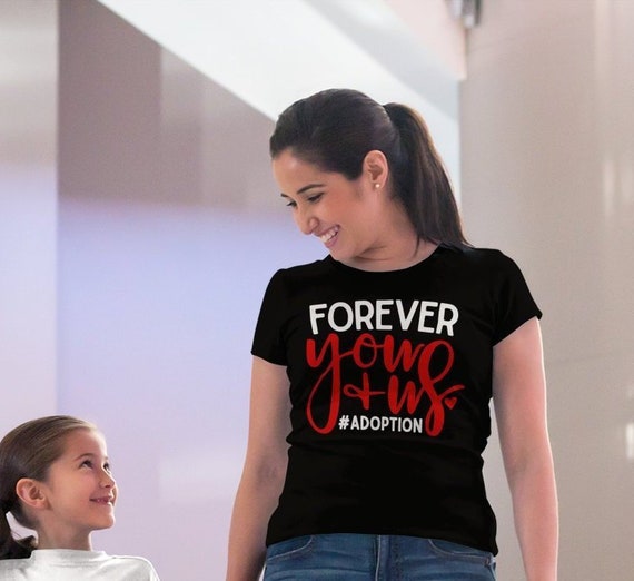 Women's Family T Shirt Adoption Shirts Forever You Plus Us Cute Adoptive Mom Tshirt