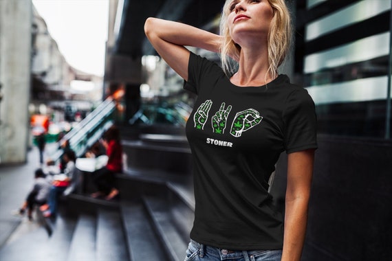 Women's Funny Weed T Shirt Cannabis Marijuana High 420 ASL Pot Leaf Tshirts Sign Language Stoner Gift Ladies Woman Tee