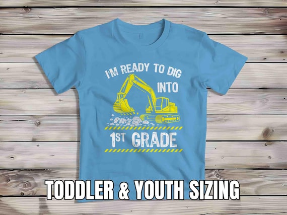 Kids 1st Grade Shirt Backhoe TShirt Excavator T-Shirt Ready To Dig Into First Grade T Shirt Heavy Equipment Backhoe Children's Youth Gift