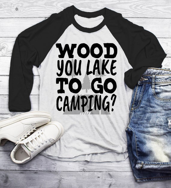 Men's Camping T Shirt Would You Lake To Go Camping Saying Play On Words Shirt Camper Shirt Pun Shirts 3/4 Sleeve Raglan