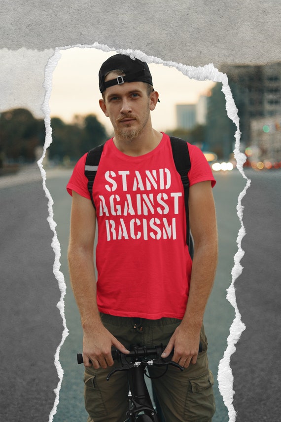 Men's Stand Against Racism Shirt Anti Racism Tee Stop Discrimination T Shirt Equality BLM Equal Rights Unisex Man Soft Ring Spun