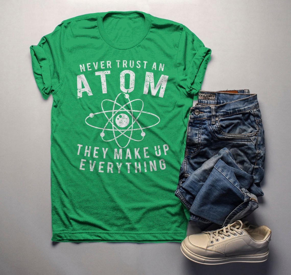 Men's Funny Science T Shirt Never Trust Atom Graphic Tee Etsy