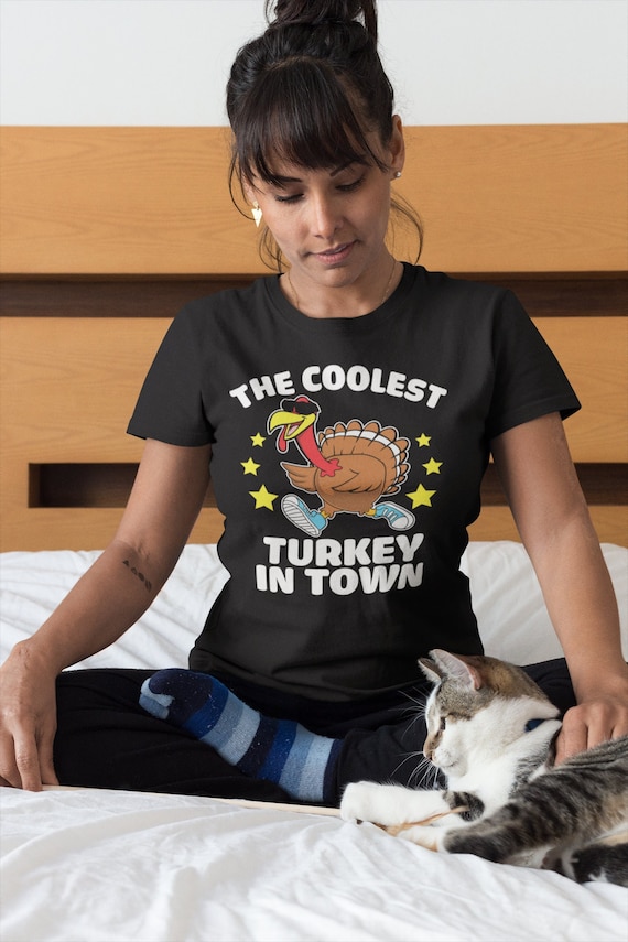 Women's Funny Thanksgiving Tee Coolest Turkey In Town Shirt Humor Tom Turkey Hilarious Holiday T Shirt Ladies Soft Graphic TShirt