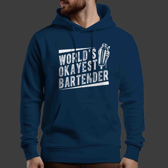 Men's Funny Bartender Hoodie Humor World's Okayest Bartender Pullover Gift For Bartenders Bar Your Tips Waiter Hoody Humor Joke For Him