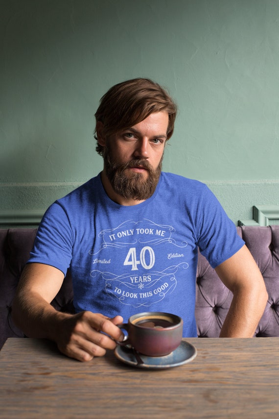 Men's 40th Birthday Shirt It Only Took Me 40 Years Funny To Look This Good Gift Idea For Men Unisex Tee