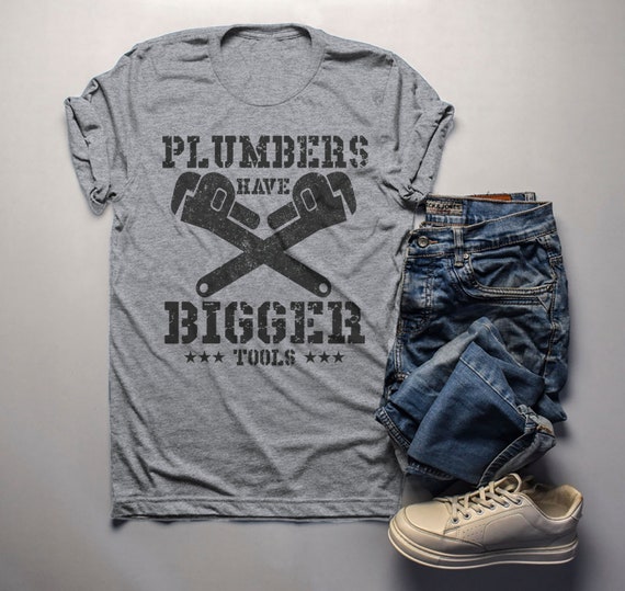 Mens Funny Plumber Shirt Shirts for Plumbers Bigger Tools
