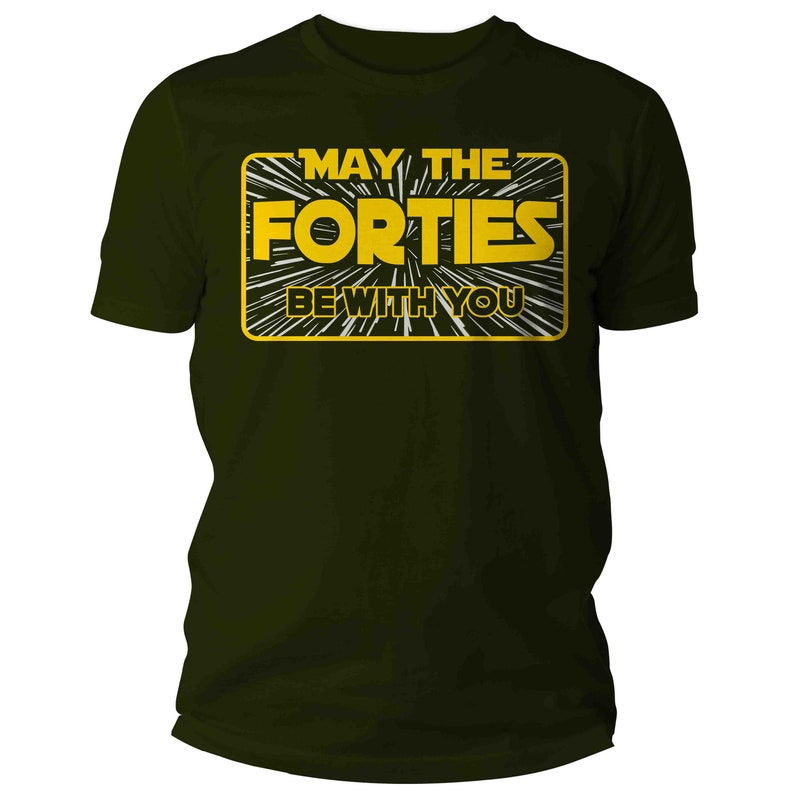Men's Funny Birthday T Shirt May The Forties Be With You Shirt Geek Hyperspace Forty Gift 40th Gift For Him Unisex Tee Man immagine 7