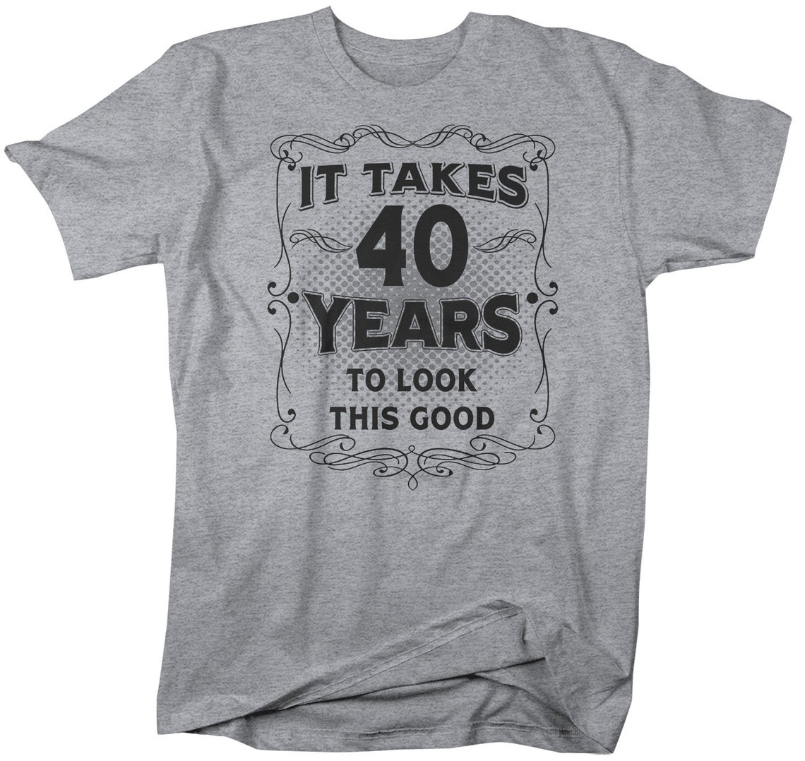 Men's Funny 40th Birthday T-Shirt It Takes Forty Years | Etsy