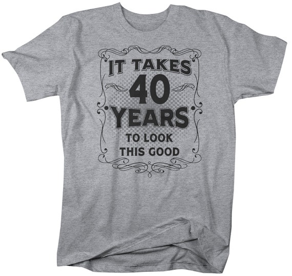 Men's Funny 40th Birthday T-shirt It Takes Forty Years - Etsy Men's Funny 40th Birthday T-shirt It Takes Forty Years - Etsy