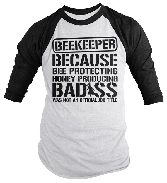Funny Beekeeper Shirt Bad*ss Bee Protecting 3/4 Sleeve Shirts Honey Producing Gift Idea