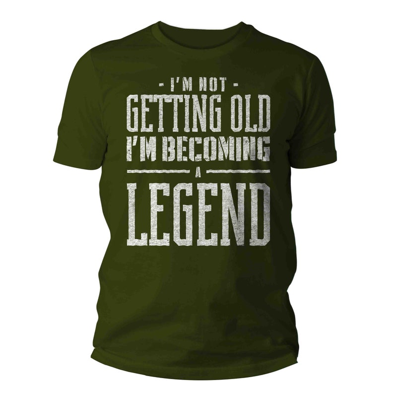 Men's Funny Birthday T Shirt Not Getting Old Shirt Legend Gift Grunge Bday Gift Men's Unisex Soft Tee 40th 50th 60th 70th Unisex Man image 7