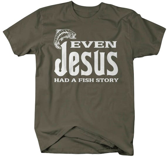 Men's Funny Fishing T-shirt Even Jesus Had A Fish Story - Etsy Men's Funny Fishing T-shirt Even Jesus Had A Fish Story - Etsy