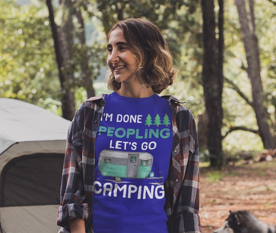 Women's Funny Camping T Shirt Done Peopling Let's Go Camping Shirt RV Camper Pull Behind Cute Camping Tee
