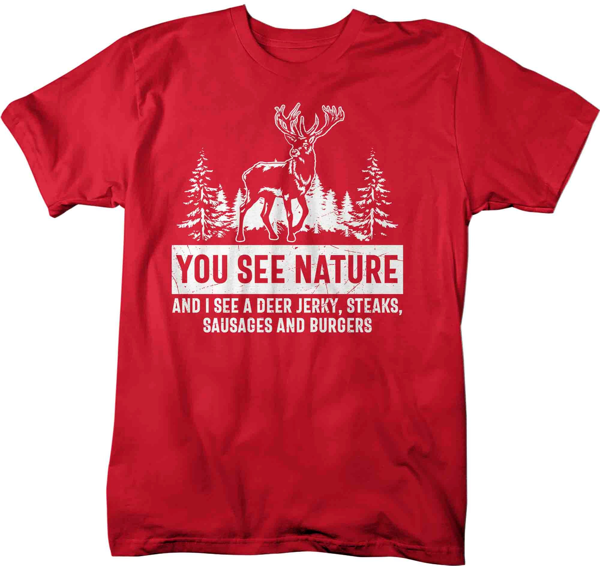 Men's Funny Hunting Shirt You See Nature Tshirt Funny Deer Jerky Hunter  Gift Deer Hunt Tee Buck Tshirt Antlers Unisex Graphic Tee -  Canada