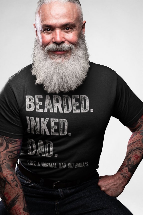 Men's Dad T Shirt Bearded Inked Shirts Like Normal Dad But Bada*s Funny Shirts Gift For Him