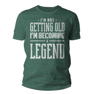 Men's Funny Birthday T Shirt Not Getting Old Shirt Legend Gift Grunge Bday Gift Men's Unisex Soft Tee 40th 50th 60th 70th Unisex Man image 6