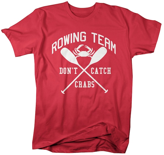 Funny Rowing Shirt - Crew T-Shirt Rowing Team Don't Catch Crabs Men's Unisex Rower