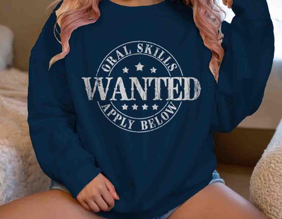 Men's Inappropriate Sweatshirt Funny Oral Skills Wanted Crewneck Inappropriate Apply Below Joke Humor Gift Vacation For Men Man Offensive