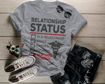 Women's Funny Nursing Student T-Shirt Relationship Status School Shirt Nurses Tee