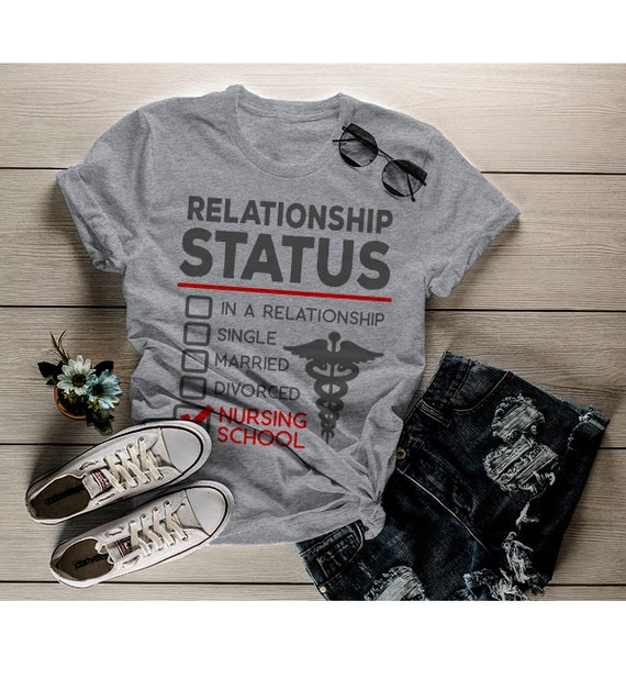 Women's Funny Nursing Student T-Shirt Relationship Status School Shirt Nurses Tee