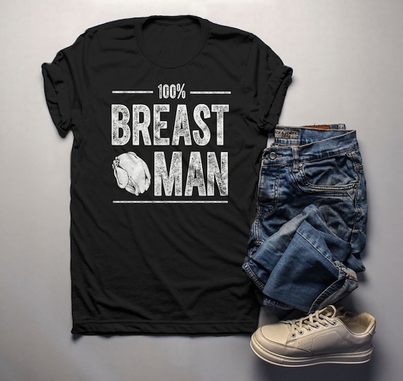 Men's Funny 100% Breast Man T Shirt Thanksgiving Shirts Turkey TShirt Thanksgiving Shirt Breast Man