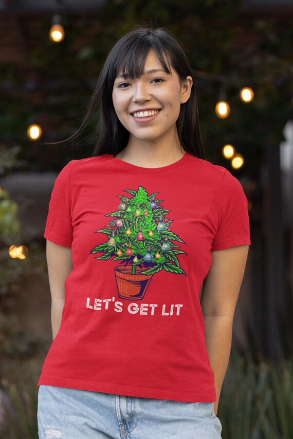 Women's Funny Christmas Shirt Lets Get Lit TShirt Pot Plant Cannabis Marijuana Tree Xmas Lights T shirt Gift Idea Ladies