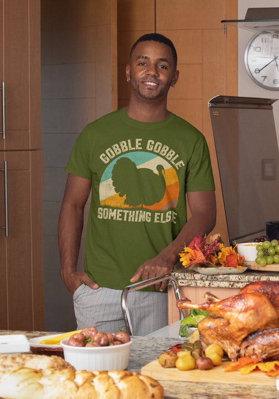 Men's Funny Thanksgiving Tee Gobble Gobble Something Else Turkey Day Shirt Humor Vegan Vegetarian Unisex Soft Graphic TShirt